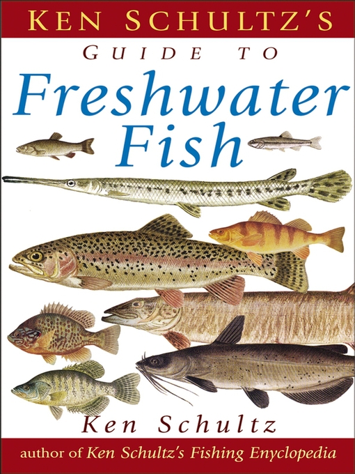 Title details for Ken Schultz's Field Guide to Freshwater Fish by Ken Schultz - Available